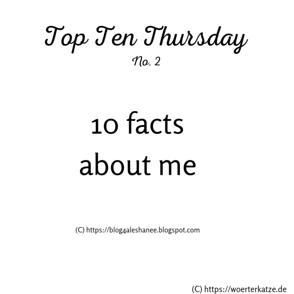 Top Ten Thursday 10 facts about me